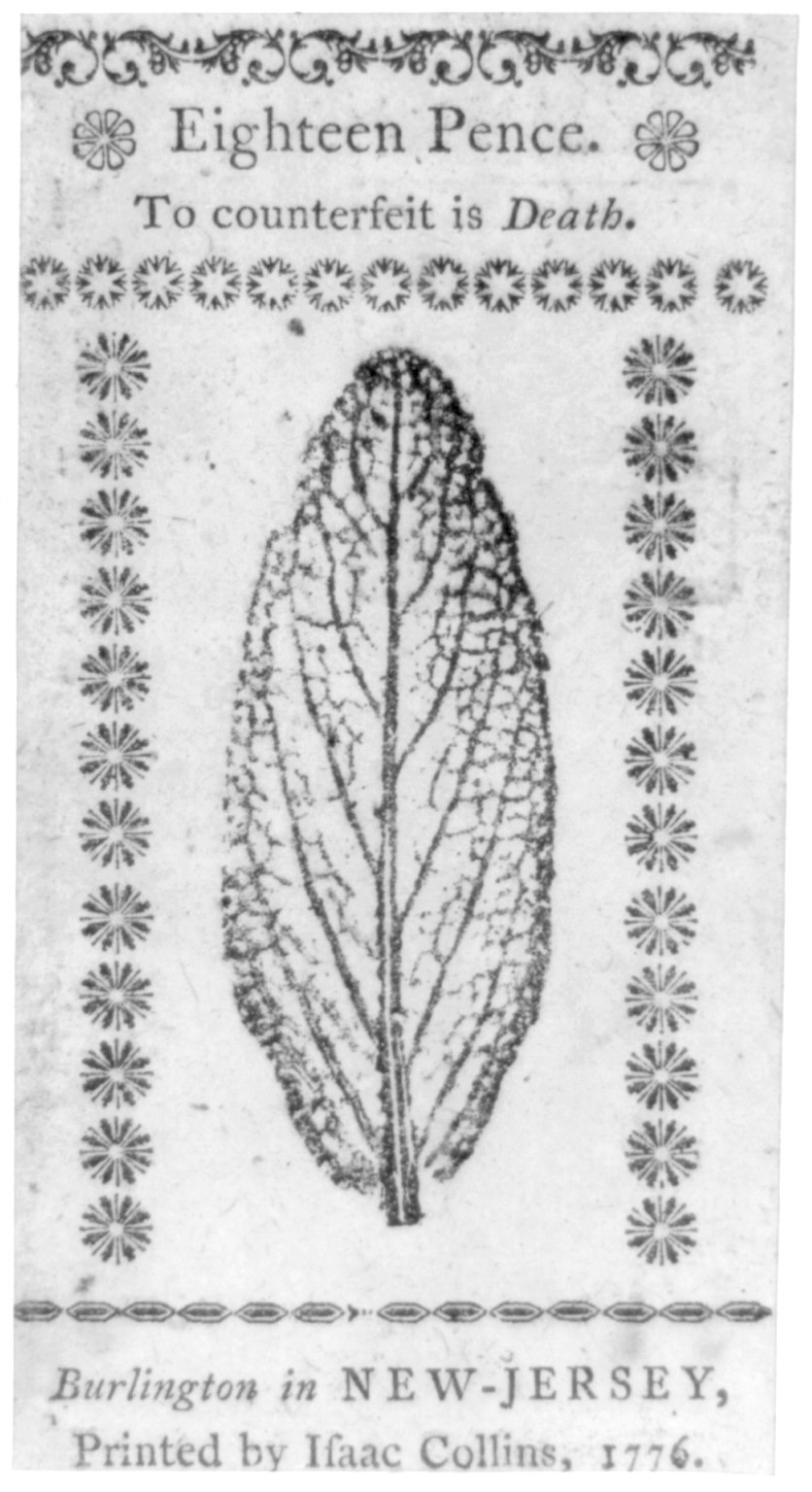A small printed paper note headed Eighteen Pence, with the line to counterfeit is death beneath it, a detailed leaf printed in the center inside borders of small flower ornaments, and an imprint reading Burlington in New-Jersey, printed by Isaac Collins, 1776